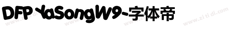 DFP YaSongW9字体转换